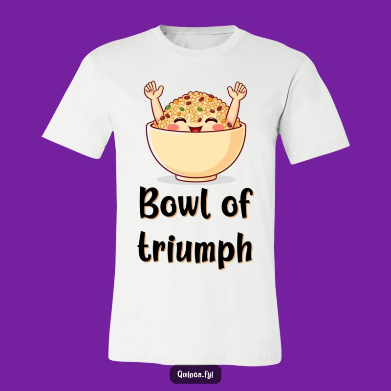 Funny Quinoa Bowl Cheer Tee: Celebrate in Style, Hilarious Funny Gift