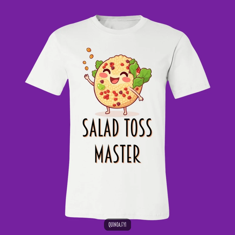 Funny Quinoa Salad T-Shirt: Toss Your Worries Away, Hilarious Gift